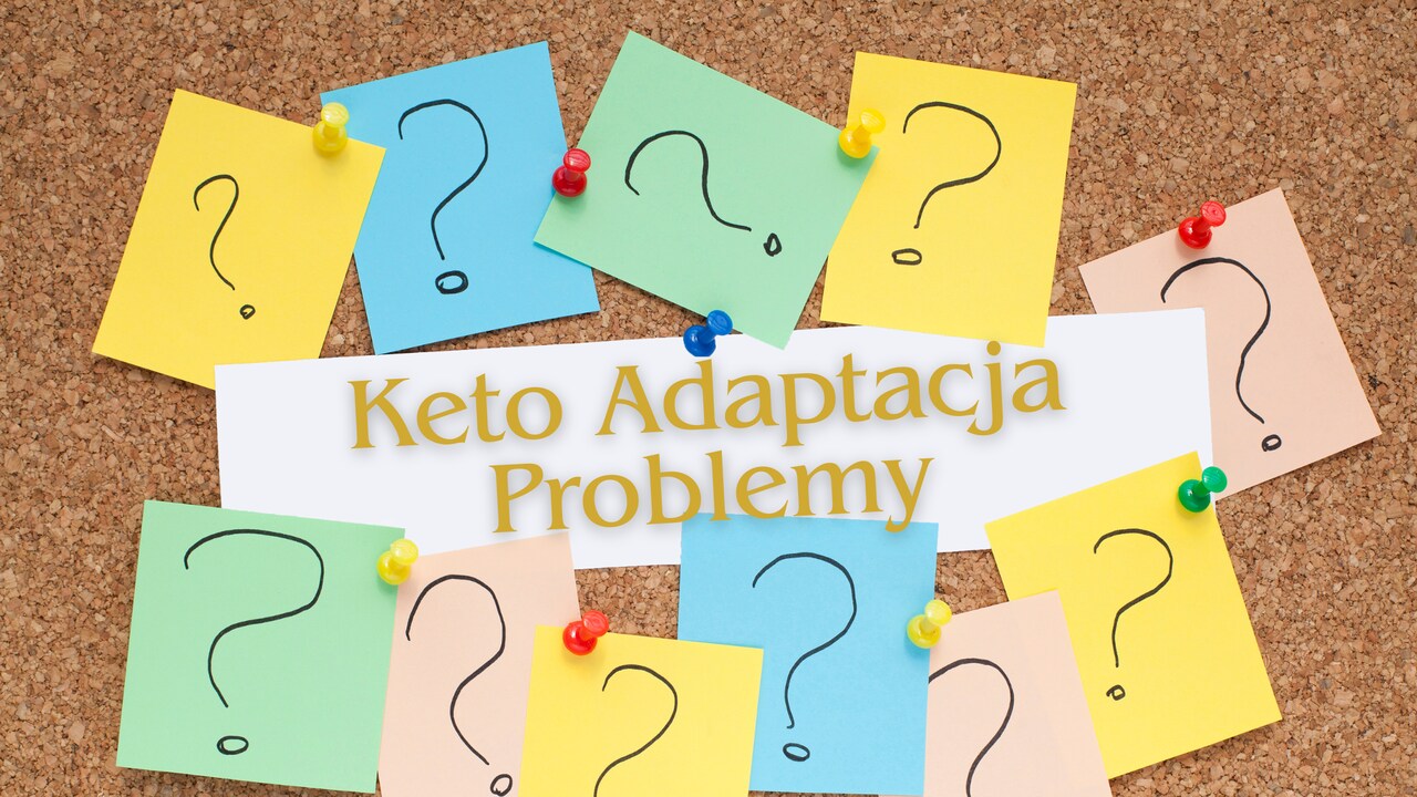 Keto adaptacja problemy